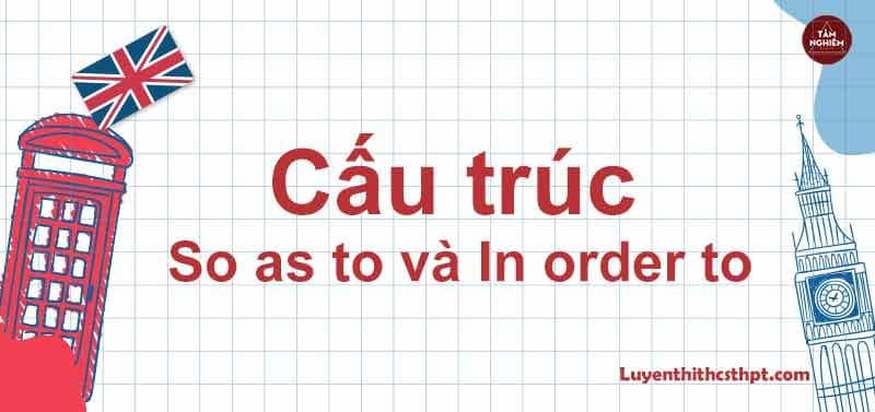 Cau Truc So As To Va In Order To